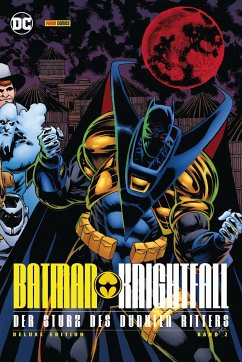 Batman: Knightfall - Der Sturz des Dunklen Ritters (Deluxe Edition) - Dixon, Chuck;Moench, Doug;Nolan, Graham