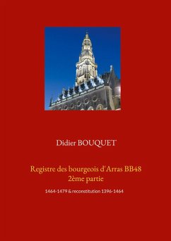 Registre des bourgeois d'Arras BB48 2ème partie (eBook, ePUB) - Bouquet, Didier