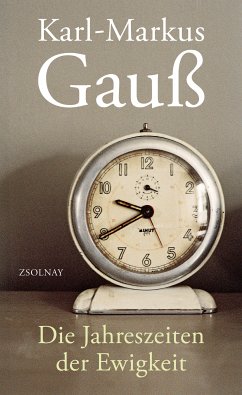 Die Jahreszeiten der Ewigkeit (eBook, ePUB) - Gauß, Karl-Markus