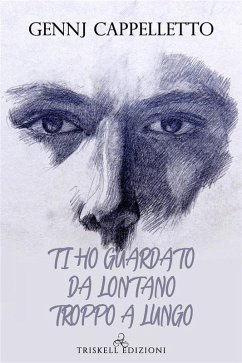 Cover Ti ho guardato da lontano troppo a lungo (eBook, ePUB)