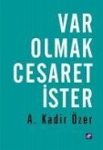 Var Olmak Cesaret Ister