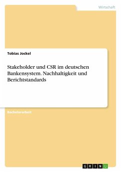 Stakeholder und CSR im deutschen Bankensystem. Nachhaltigkeit und Berichtstandards - Jockel, Tobias