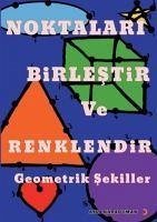 Noktalari Birlestir ve Renklendir Geometrik Sekiller - Karaduman, Ayla