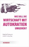 Wie soll die Wirtschaft mit Autokratien umgehen? (eBook, ePUB)