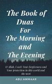 The Book of Duas for The Morning and The Evening (eBook, ePUB)