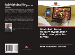 Blockchain Design utilisant HyperLedger Fabric pour gérer les fermes - IBARA DONIAMA, EMILE DESTIN