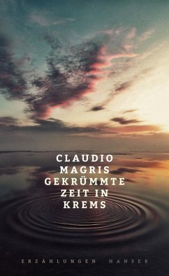 Gekrümmte Zeit in Krems (eBook, ePUB) - Magris, Claudio