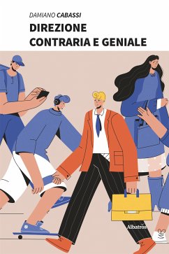 Direzione contraria e geniale (eBook, ePUB) - Cabassi, Damiano