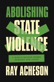 Abolishing State Violence (eBook, ePUB)