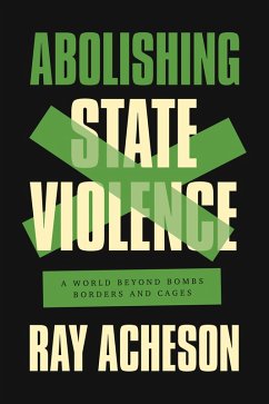 Abolishing State Violence (eBook, ePUB) - Acheson, Ray