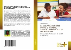 LA SCOLARISATION ET LE ROYAUME D¿AMBARO ANDROY L¿EXTRÊME-SUD DE MADAGASIKARA - Benolo, François