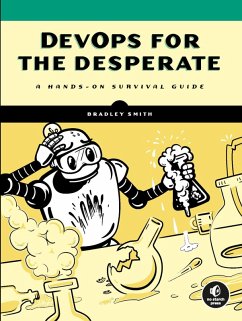 DevOps for the Desperate (eBook, ePUB) - Smith, Bradley