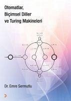 Otomatlar, Bicimsel Diller ve Turing Makineleri - Sermutlu, Emre