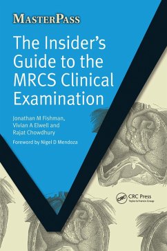 The Insider's Guide to the MRCS Clinical Examination (eBook, PDF) - Fishman, Jonathan; Elwell, Vivian; Chowdhury, Rajat