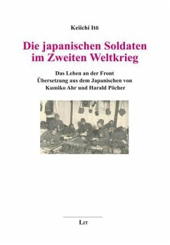 Die japanischen Soldaten im Zweiten Weltkrieg - Ito, Keiichi