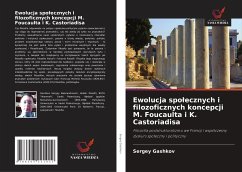 Ewolucja spo¿ecznych i filozoficznych koncepcji M. Foucaulta i K. Castoriadisa - Gashkov, Sergey