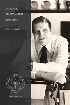 Carl F. H. Henry on the Holy Spirit (eBook, ePUB) - Payne, Jesse M.