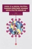 Covid-19 ve Sosyal Politika Pandemi Sürecinde Yasanan Sosyo-Politik Sorunlar