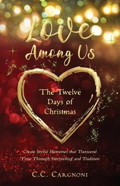 Love Among Us - The Twelve Days of Christmas - Cargnoni, Christine C