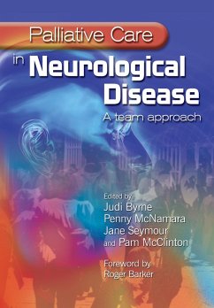 Palliative Care in Neurological Disease (eBook, PDF) - Byrne, Judi; McNamara, Penny; Seymour, Jane; McClinton, Pam