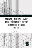 Gender, Surveillance, and Literature in the Romantic Period (eBook, PDF)