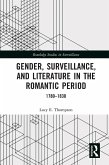 Gender, Surveillance, and Literature in the Romantic Period (eBook, PDF) Gender, Surveillance, and Literature in the Romantic Period (eBook, PDF)