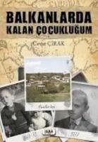 Balkanlarda Kalan Cocuklugum - Cirak, Cevat