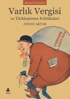 Varlik Vergisi ve Türklestirme Politikalari - Aktar, Ayhan