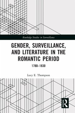 Gender, Surveillance, and Literature in the Romantic Period (eBook, ePUB) - Thompson, Lucy E.