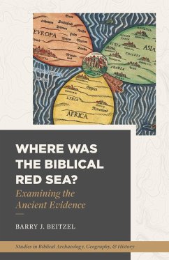 Where Was the Biblical Red Sea? (eBook, ePUB) - Beitzel, Barry J.