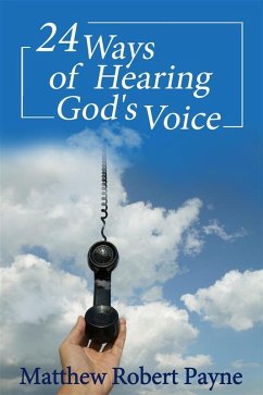 24 Ways of Hearing God's Voice (eBook, ePUB) - Payne, Matthew Robert