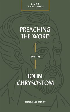 Preaching the Word with John Chrysostom (eBook, ePUB) - Bray, Gerald