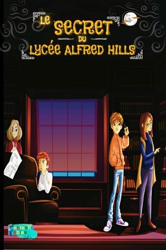Le Secret du Lycée Alfred Hills (Collection de Livres d'histoires intéressants pour les enfants) (eBook, ePUB) - Fables, Éditeurs de Fantastic