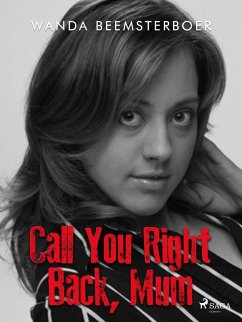 Call You Right Back, Mum (eBook, ePUB) - Beemsterboer, Wanda