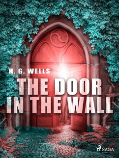 The Door in the Wall (eBook, ePUB) - Wells, H. G.