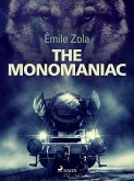 The Monomaniac (eBook, ePUB)