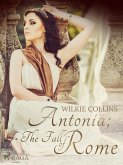 Antonia; or, The Fall of Rome (eBook, ePUB)