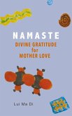Namaste: Divine Gratitude for Mother Love (Namaste Inspiration, #1) (eBook, ePUB)