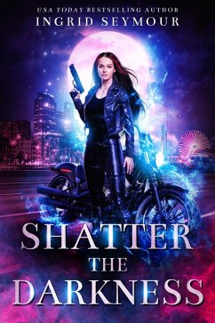Shatter The Darkness (Ignite The Shadows, #3) (eBook, ePUB) - Seymour, Ingrid