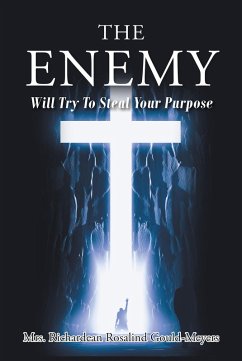 The Enemy Will Try to Steal Your Purpose (eBook, ePUB) - Gould-Meyers, Richardean Rosalind The Enemy Will Try to Steal Your Purpose (eBook, ePUB) - Gould-Meyers, Richardean Rosalind