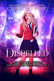 Dispelled (Miss Primm's Academy for Wayward Witches, #2) (eBook, ePUB)