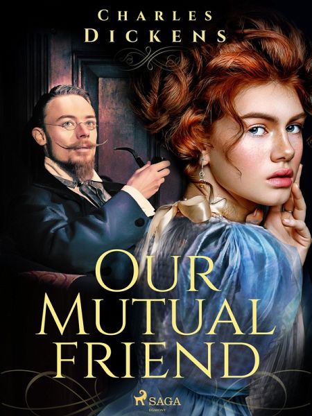 Our Mutual Friend (eBook, ePUB) Our Mutual Friend (eBook, ePUB)