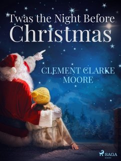 'Twas the Night Before Christmas (eBook, ePUB) - Moore, Clement Clarke