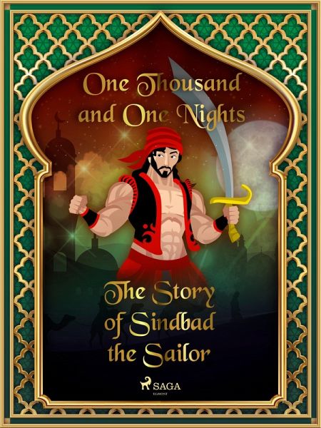 The Story of Sindbad the Sailor (eBook, ePUB) The Story of Sindbad the Sailor (eBook, ePUB)