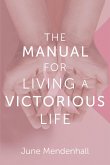 The Manual for Living a Victorious Life (eBook, ePUB)