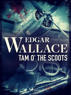Tam o' the Scoots (eBook, ePUB) - Wallace, Edgar