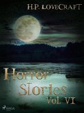 H. P. Lovecraft - Horror Stories Vol. VI (eBook, ePUB) H. P. Lovecraft - Horror Stories Vol. VI (eBook, ePUB)
