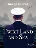 Twixt Land and Sea (eBook, ePUB)