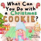What Can You Do with a Christmas Cookie? (eBook, ePUB)