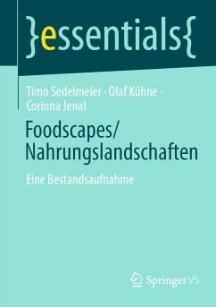 Foodscapes/Nahrungslandschaften (eBook, PDF) - Sedelmeier, Timo; Kühne, Olaf; Jenal, Corinna